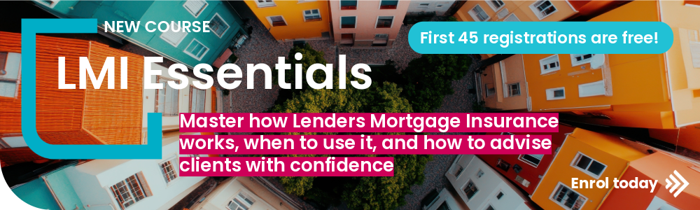 LMI Essentials - Confidence with high LVR lending starts here